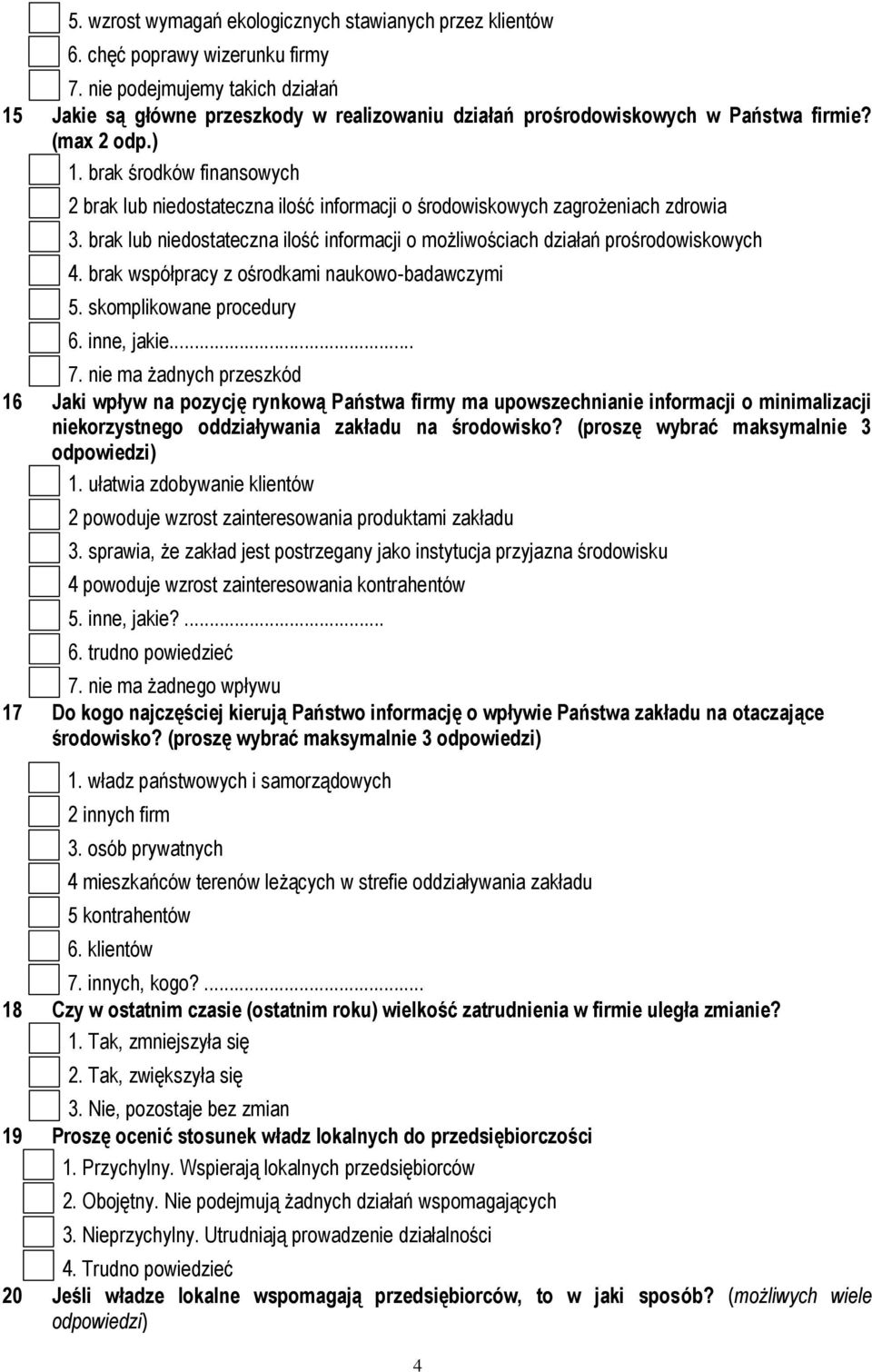 brak środków finansowych 2 brak lub niedostateczna ilość informacji o środowiskowych zagrożeniach zdrowia 3. brak lub niedostateczna ilość informacji o możliwościach działań prośrodowiskowych 4.