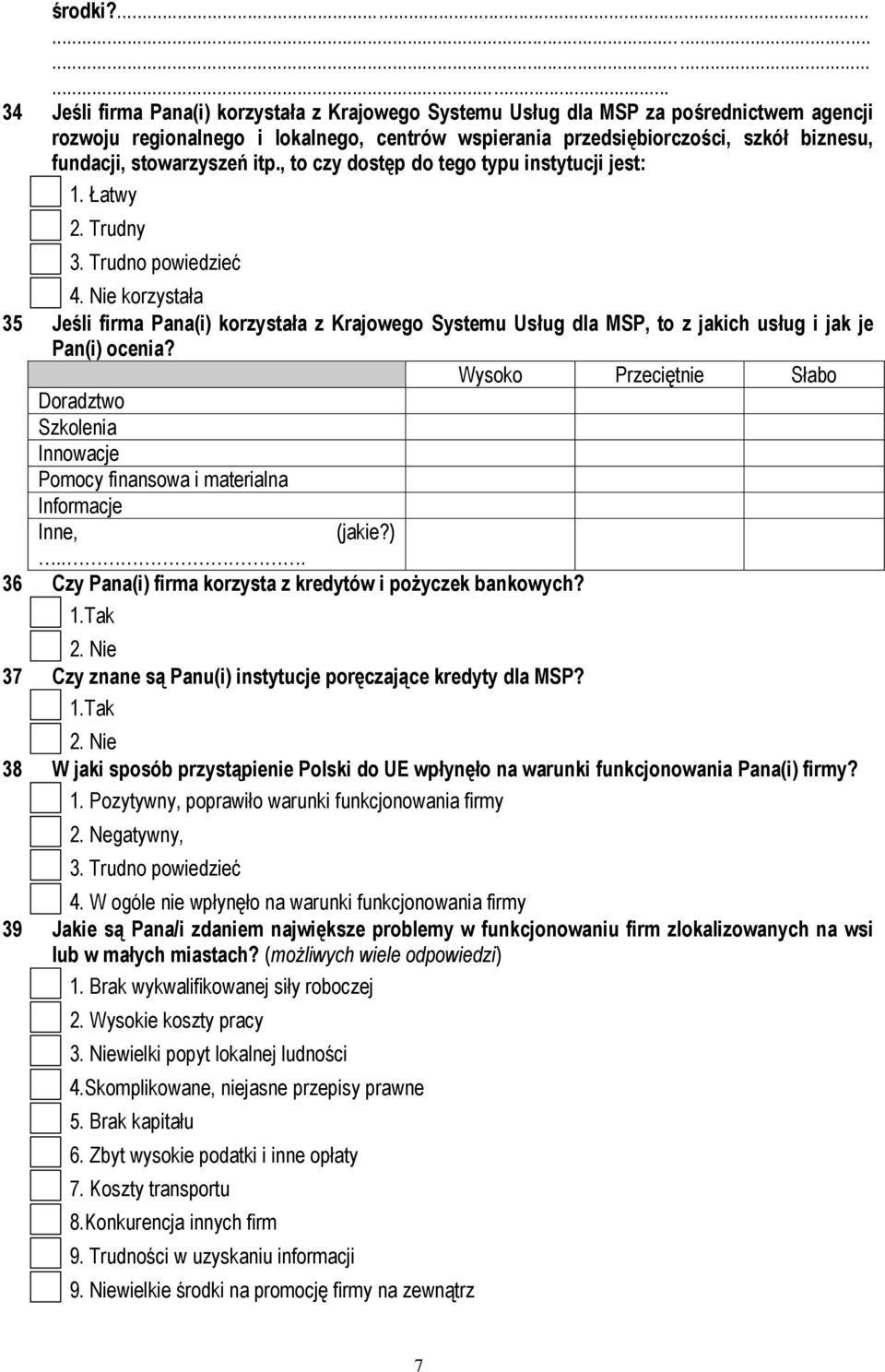 fundacji, stowarzyszeń itp., to czy dostęp do tego typu instytucji jest: 1. Łatwy 2. Trudny 3. Trudno powiedzieć 4.