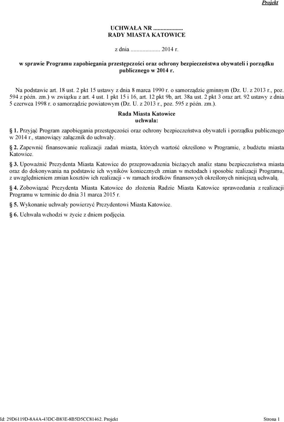 92 ustawy z dnia 5 czerwca 1998 r. o samorządzie powiatowym (Dz. U. z 2013 r., poz. 595 z późn. zm.). Rada Miasta Katowice uchwala: 1.