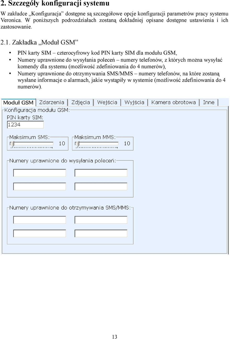 Zakładka Moduł GSM PIN karty SIM czterocyfrowy kod PIN karty SIM dla modułu GSM, Numery uprawnione do wysyłania poleceń numery telefonów, z których można