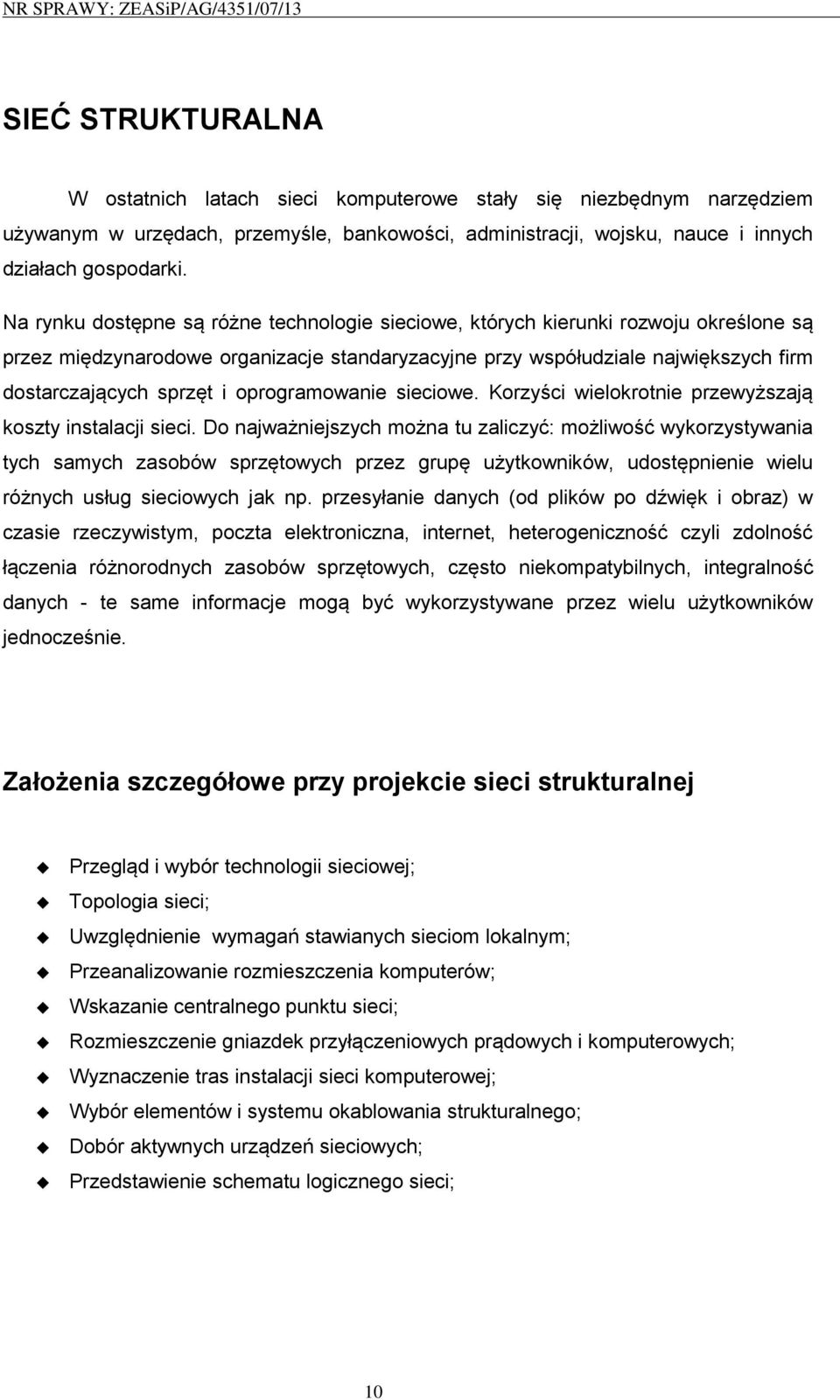 oprogramowanie sieciowe. Korzyści wielokrotnie przewyższają koszty instalacji sieci.