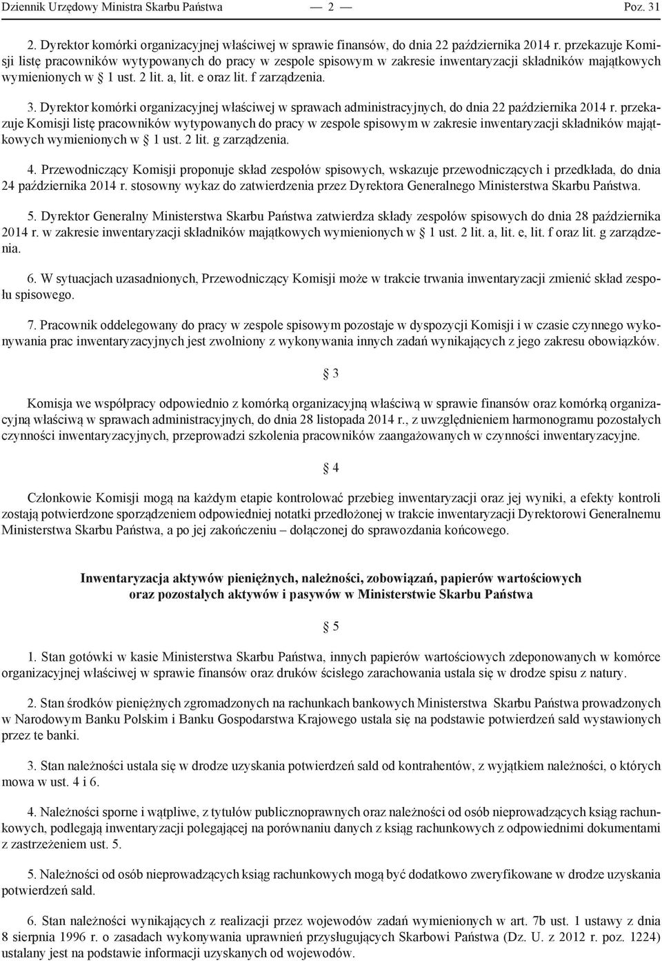 Dyrektor komórki organizacyjnej właściwej w sprawach administracyjnych, do dnia 22 października 2014 r.