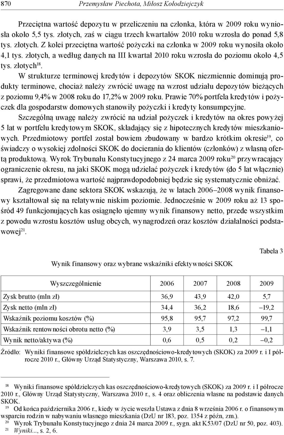 złotych, a według danych na III kwartał 2010 roku wzrosła do poziomu około 4,5 tys. złotych 18.