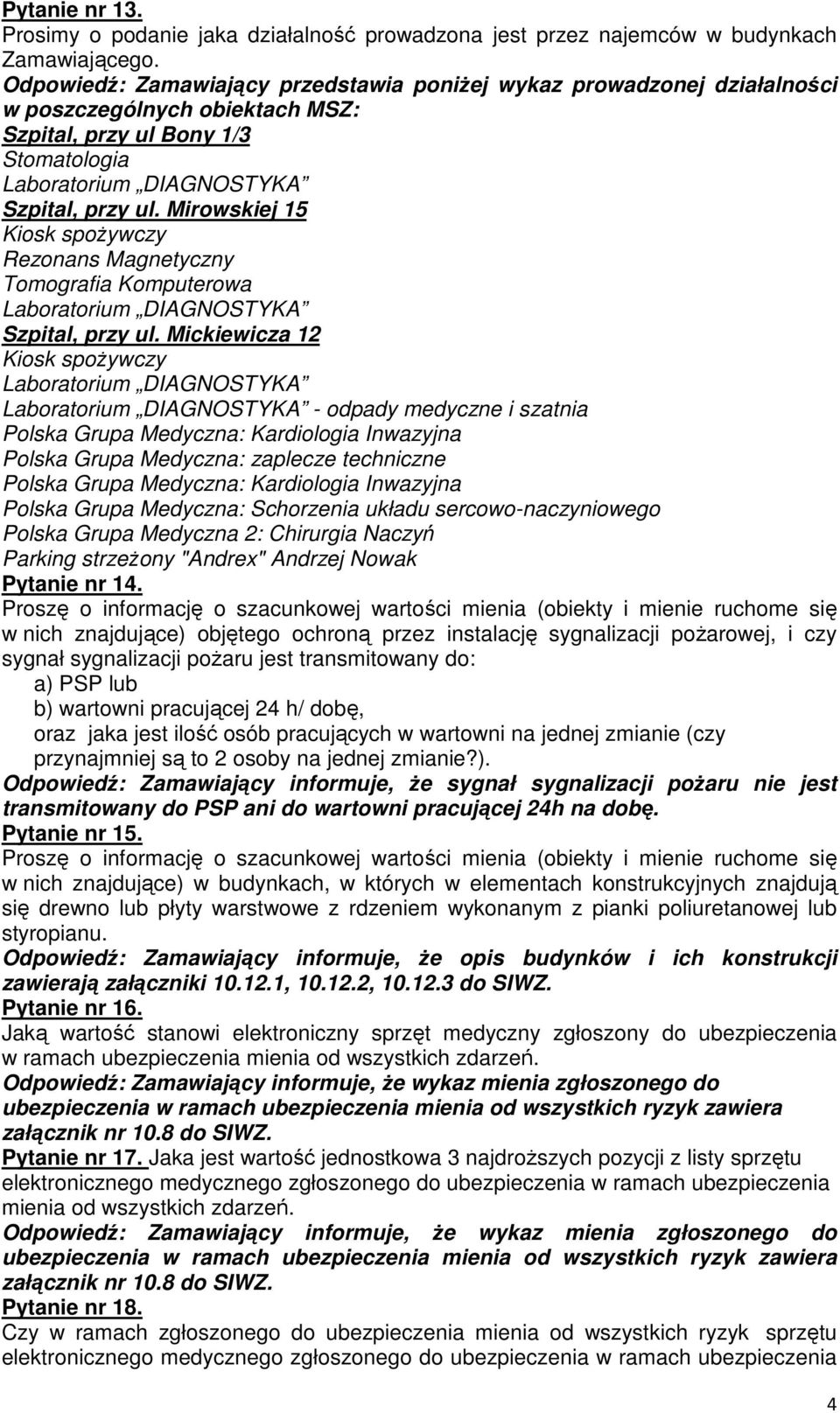 Mirowskiej 15 Kiosk spożywczy Rezonans Magnetyczny Tomografia Komputerowa Laboratorium DIAGNOSTYKA Szpital, przy ul.