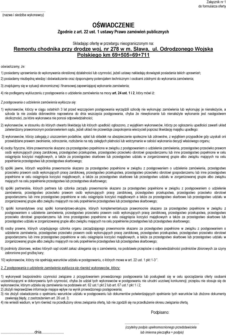 Odrodzonego Wojska Polskiego km 69+505 69+711 oświadczamy, że: 1) posiadamy uprawnienia do wykonywania określonej działalności lub czynności, jeżeli ustawy nakładają obowiązek posiadania takich