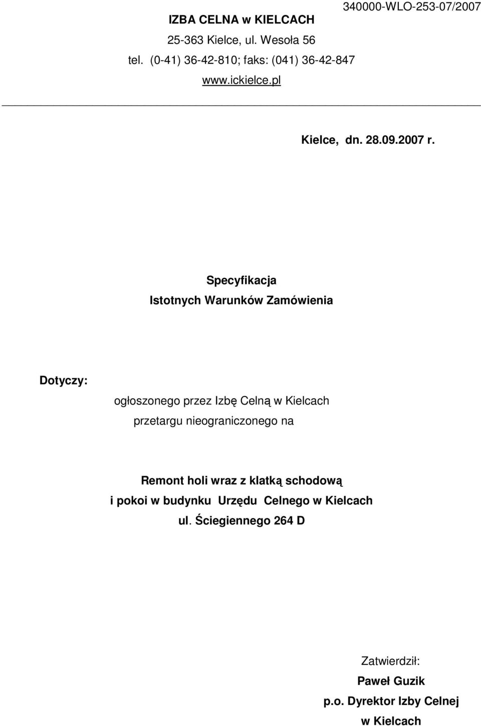 Specyfikacja Istotnych Warunków Zamówienia Dotyczy: ogłoszonego przez Izbę Celną w Kielcach przetargu