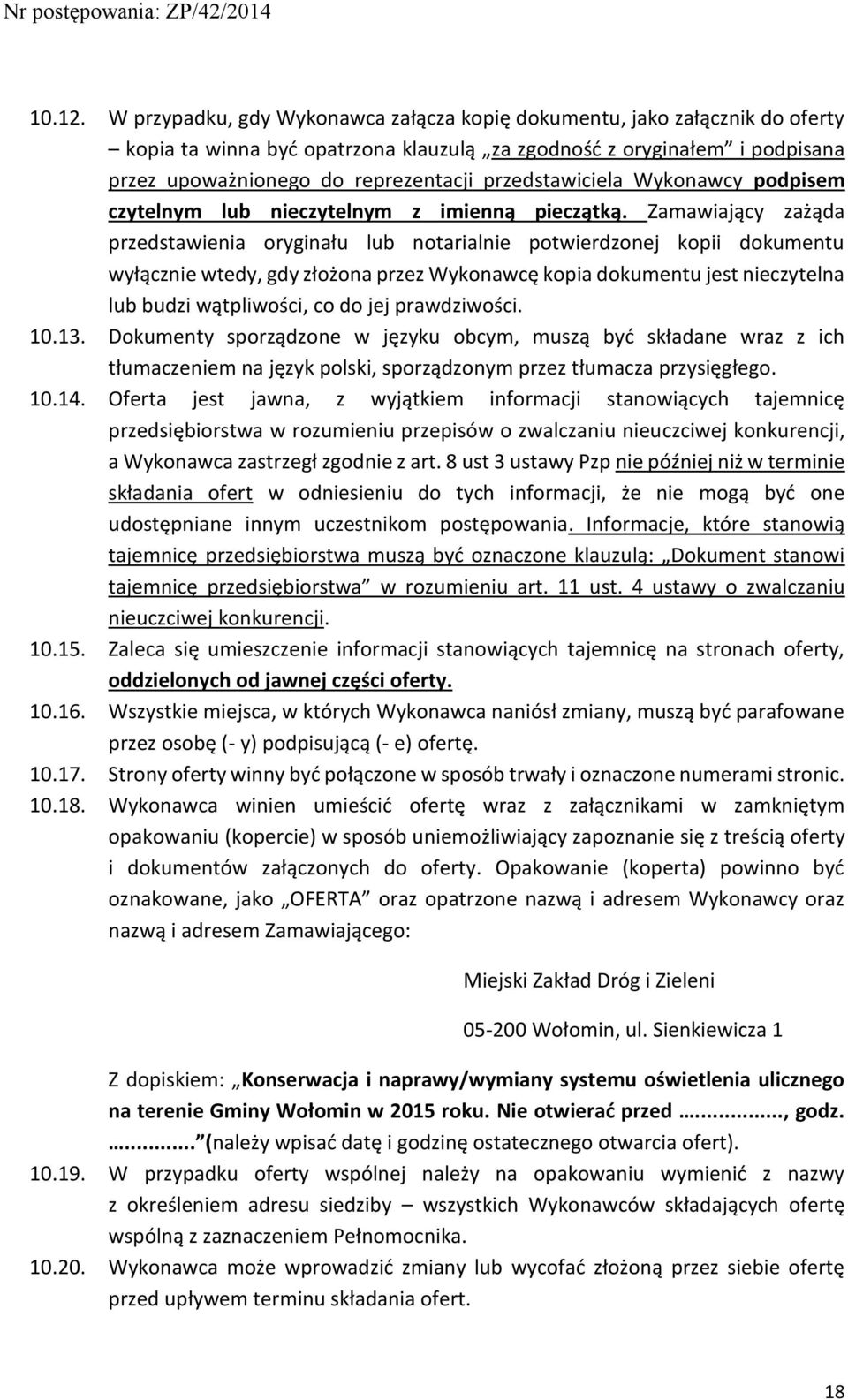 przedstawiciela Wykonawcy podpisem czytelnym lub nieczytelnym z imienną pieczątką.