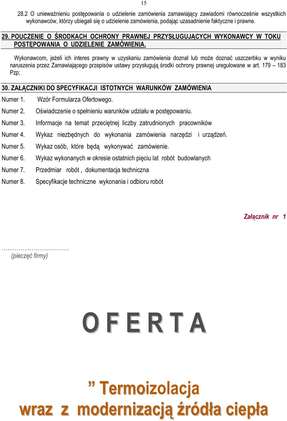 29. POUCZENIE O ŚRODKACH OCHRONY PRAWNEJ PRZYSŁUGUJĄCYCH WYKONAWCY W TOKU POSTĘPOWANIA O UDZIELENIE ZAMÓWIENIA.