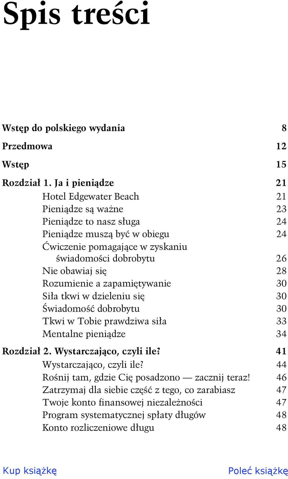 dobrobytu 26 Nie obawiaj si 28 Rozumienie a zapami tywanie 30 Si a tkwi w dzieleniu si 30 wiadomo dobrobytu 30 Tkwi w Tobie prawdziwa si a 33 Mentalne pieni dze 34