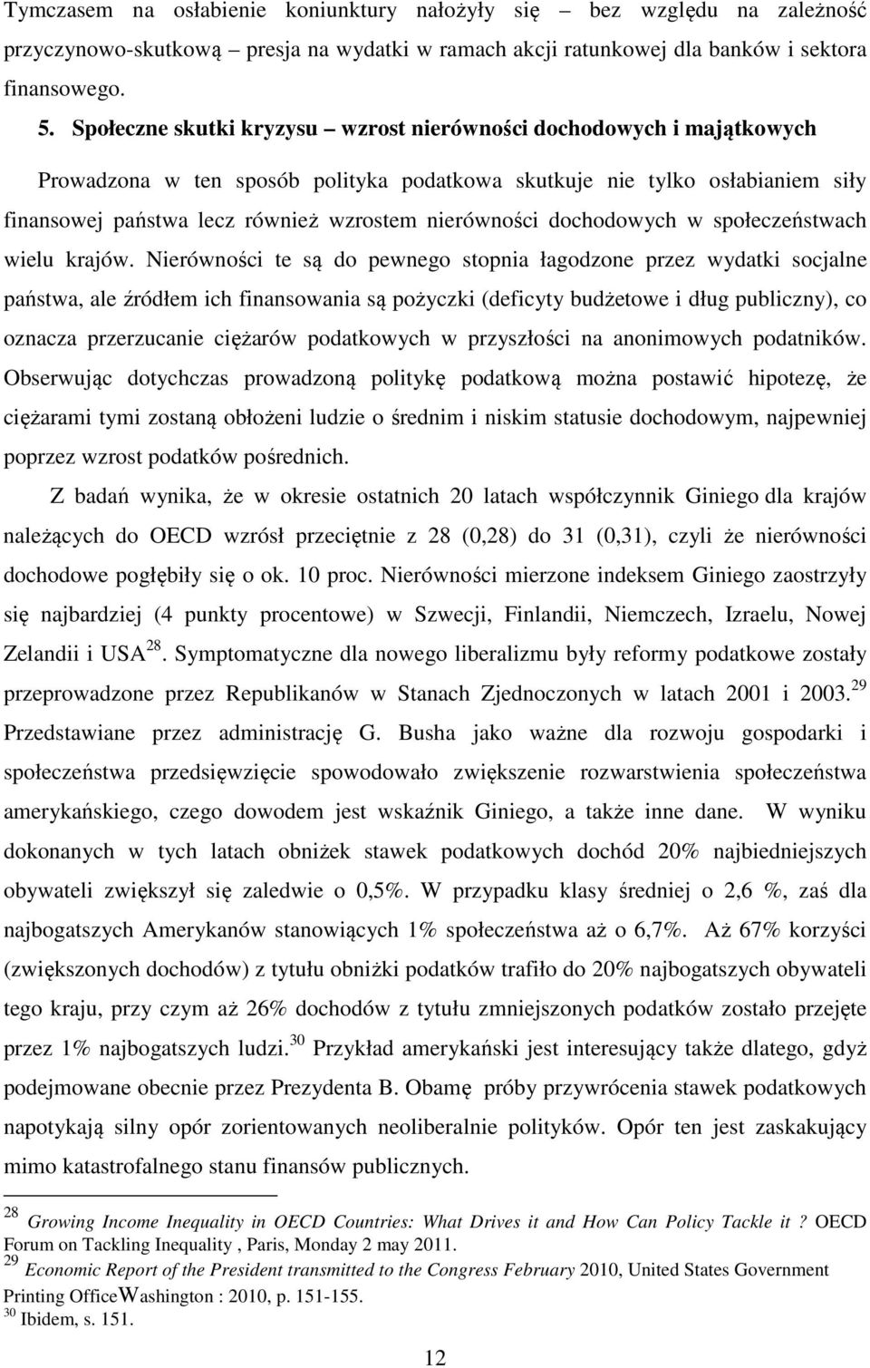 nierówności dochodowych w społeczeństwach wielu krajów.