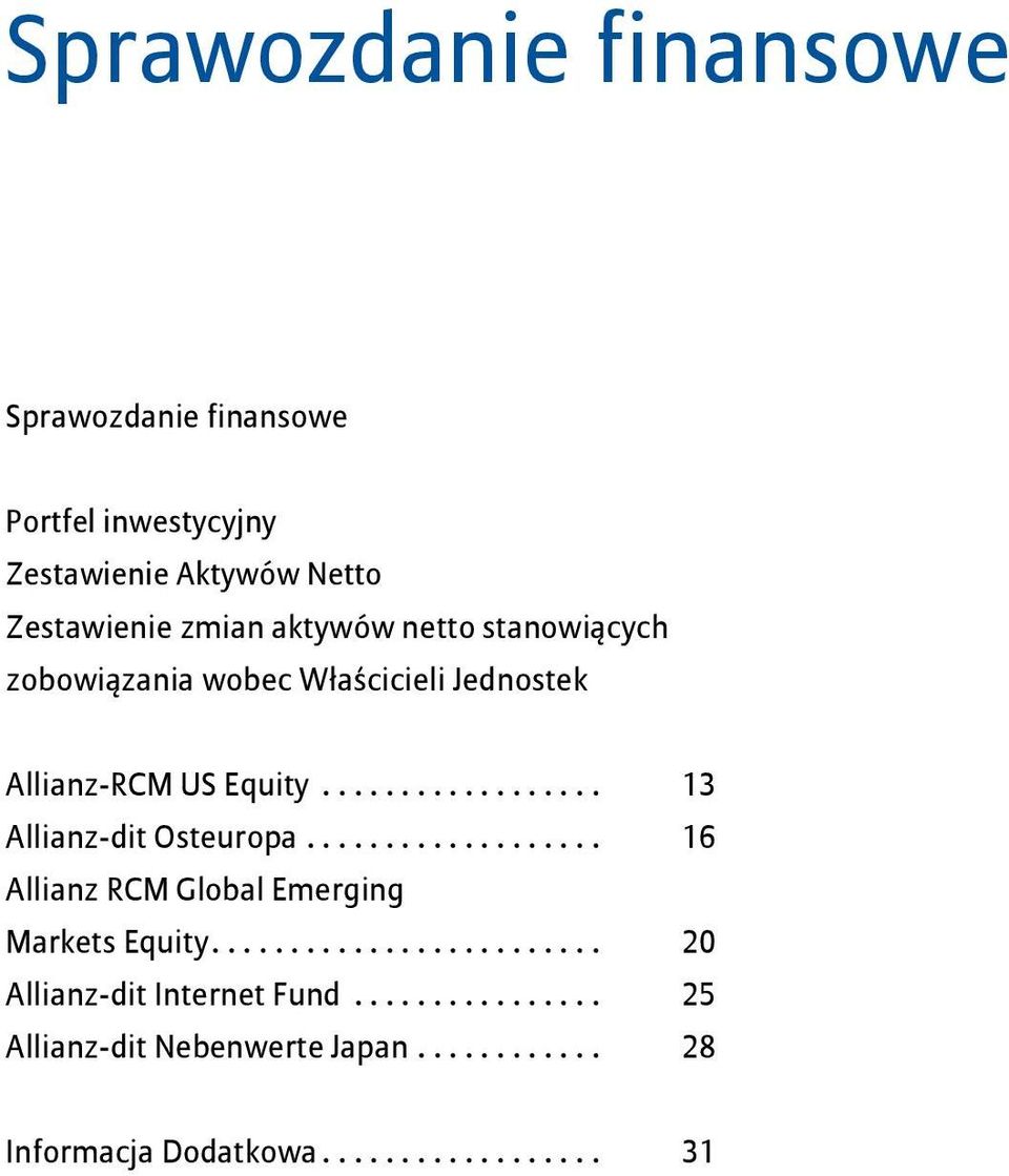 .................. 16 Allianz RCM Global Emerging Markets Equity......................... 20 Allianz-dit Internet Fund.