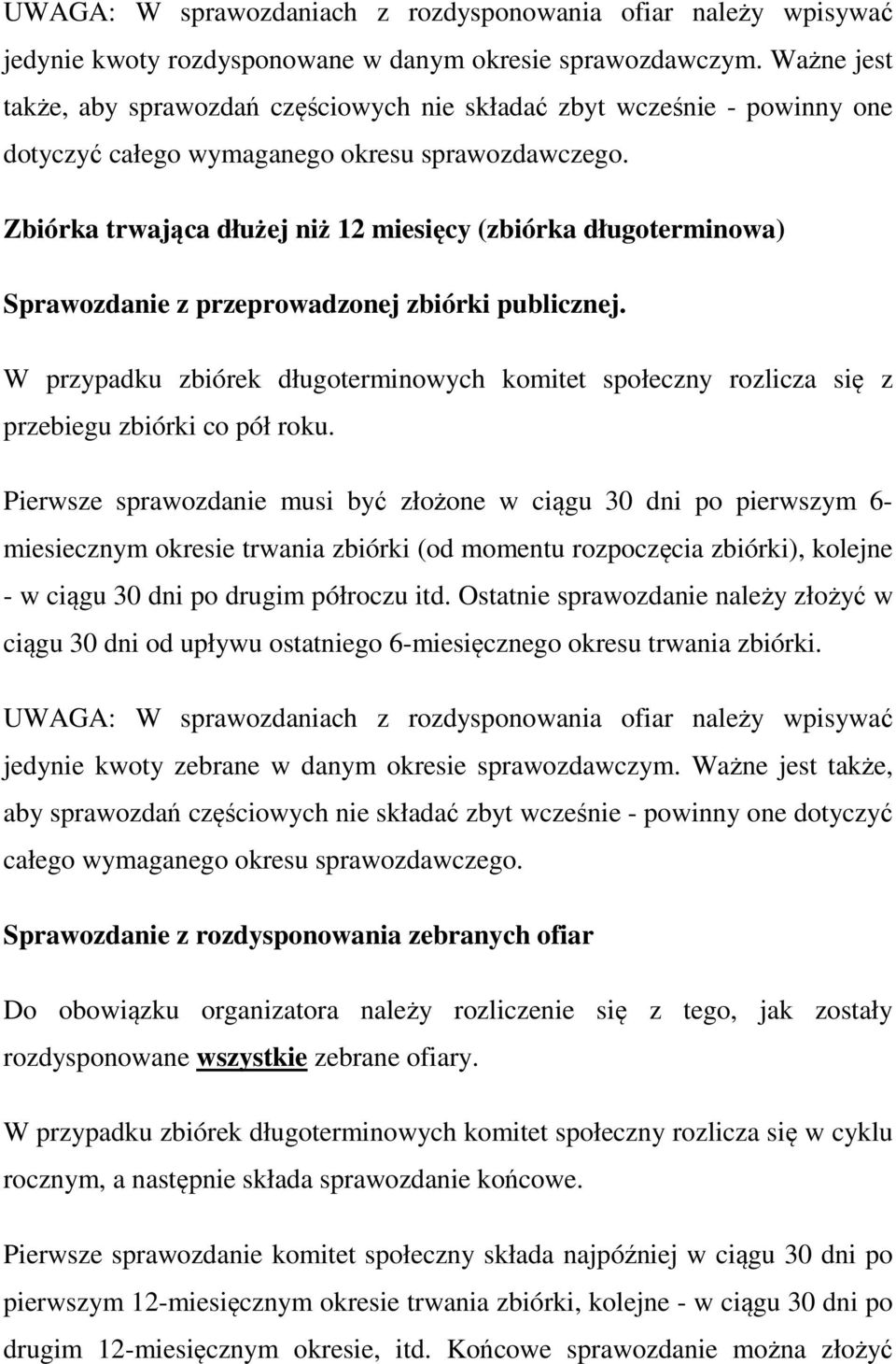 Zbiórka trwająca dłużej niż 12 miesięcy (zbiórka długoterminowa) Sprawozdanie z przeprowadzonej zbiórki publicznej.