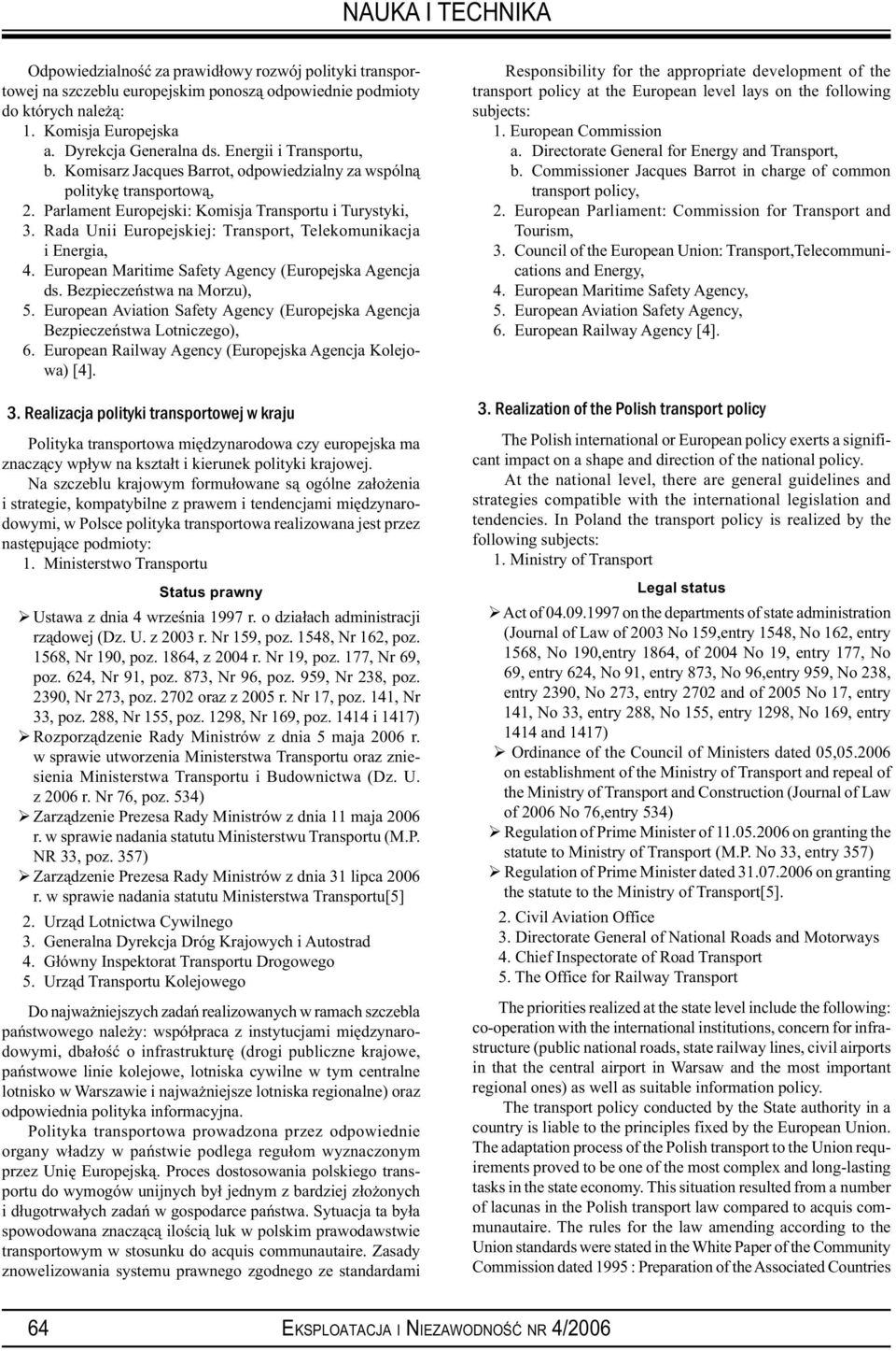 Rada Unii Europejskiej: Transport, Telekomunikacja i Energia, 4. European Maritime Safety Agency (Europejska Agencja ds. Bezpieczeństwa na Morzu), 5.