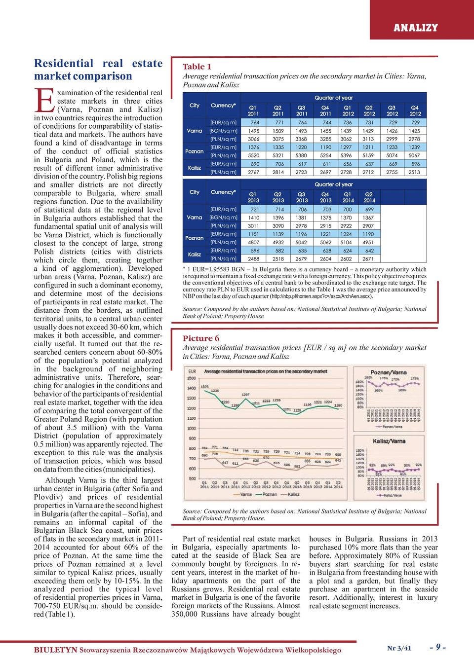 The authors have found a kind of disadvantage in terms of the conduct of official statistics in Bulgaria and Poland, which is the result of different inner administrative division of the country.