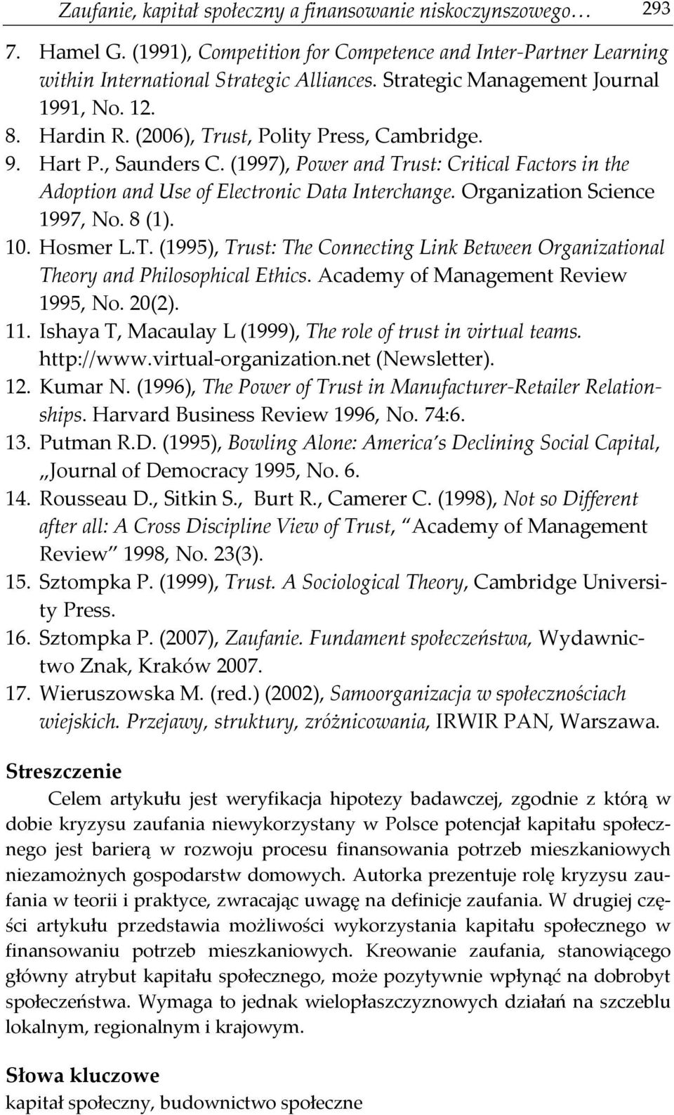 (1997), Power and Trust: Critical Factors in the Adoption and Use of Electronic Data Interchange. Organization Science 1997, No. 8 (1). 10. Hosmer L.T. (1995), Trust: The Connecting Link Between Organizational Theory and Philosophical Ethics.