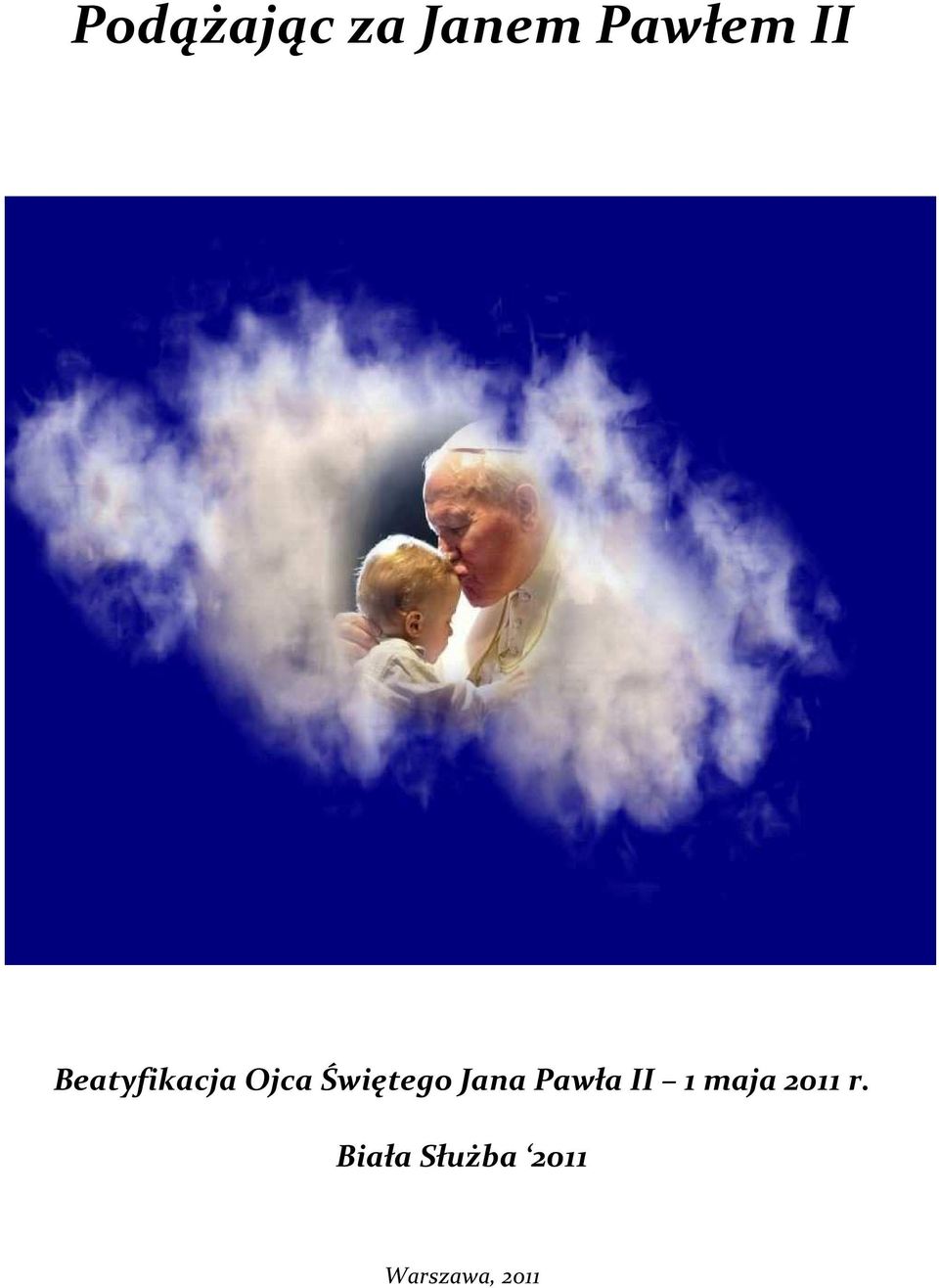 Jana Pawła II 1 maja 2011 r.