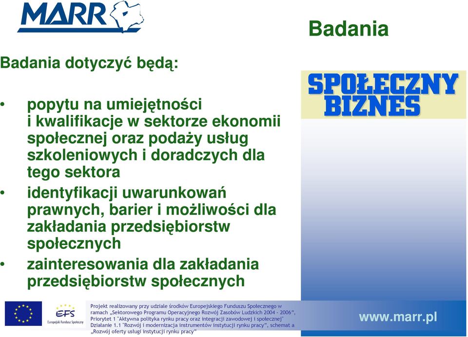 sektora identyfikacji uwarunkowań prawnych, barier i moŝliwości dla zakładania