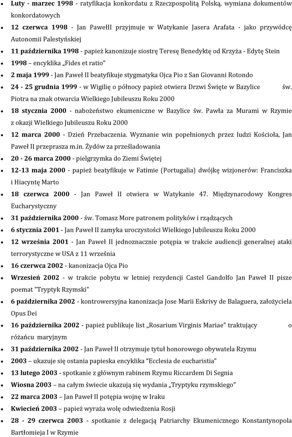 Giovanni Rotondo 24-25 grudnia 1999 - w Wigilię o północy papież otwiera Drzwi Święte w Bazylice św.