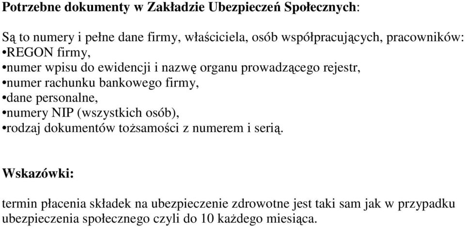 bankowego firmy, dane personalne, numery NIP (wszystkich osób), rodzaj dokumentów toŝsamości z numerem i serią.