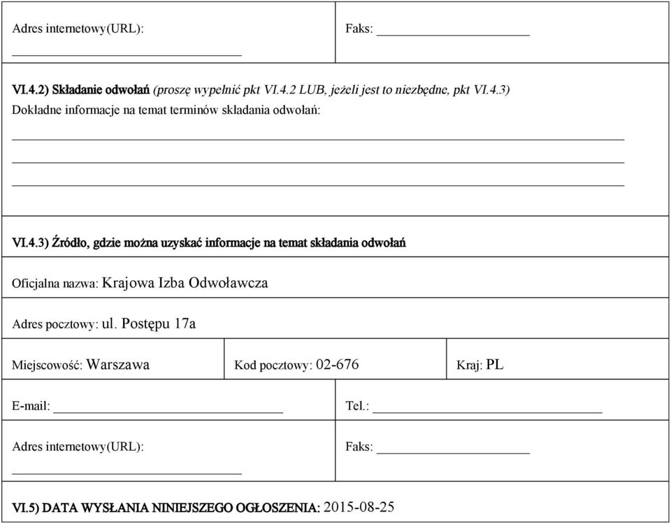 składania odwołań Oficjalna nazwa: Krajowa Izba Odwoławcza Adres pocztowy: ul.