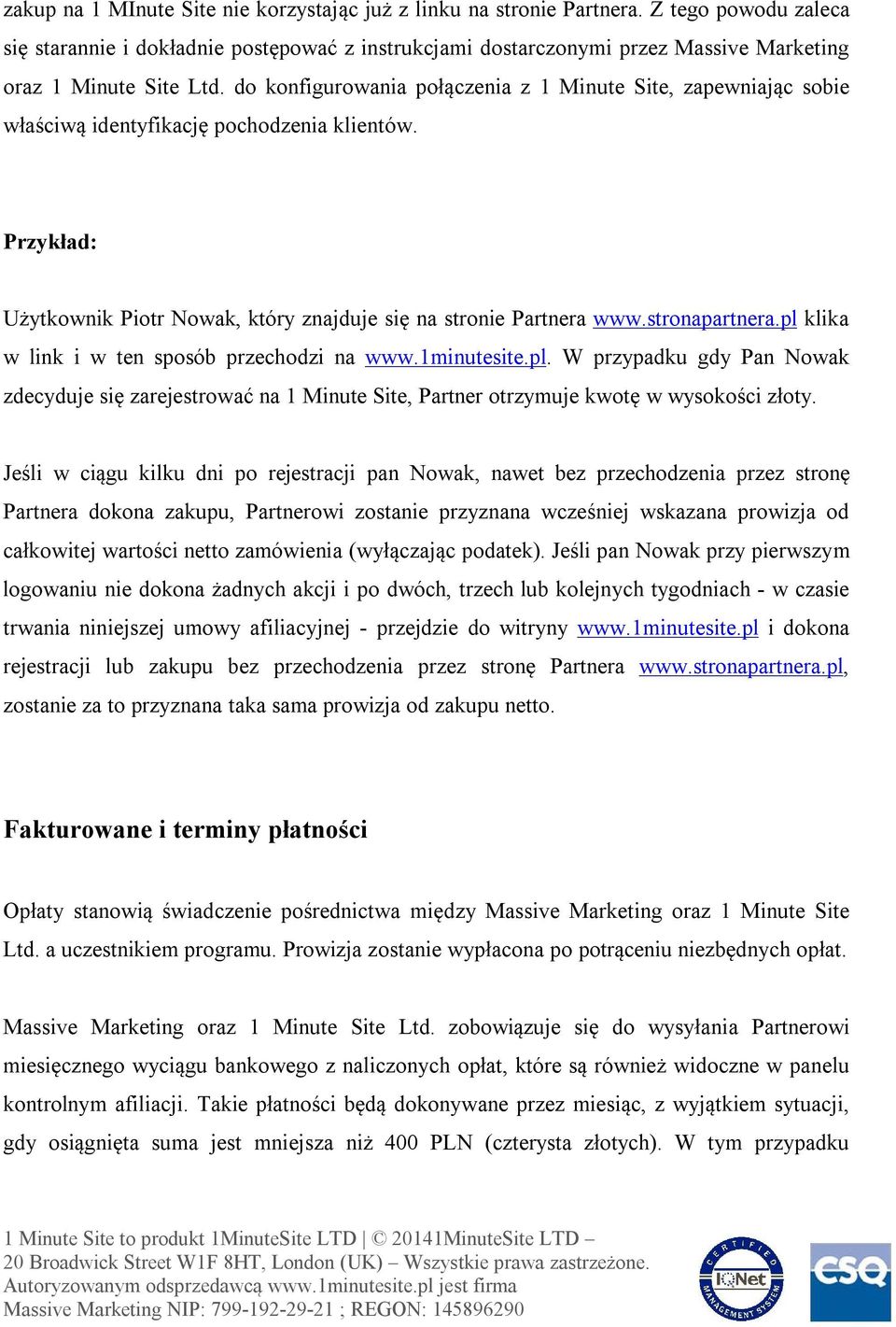 do konfigurowania połączenia z 1 Minute Site, zapewniając sobie właściwą identyfikację pochodzenia klientów. Przykład: Użytkownik Piotr Nowak, który znajduje się na stronie Partnera www.