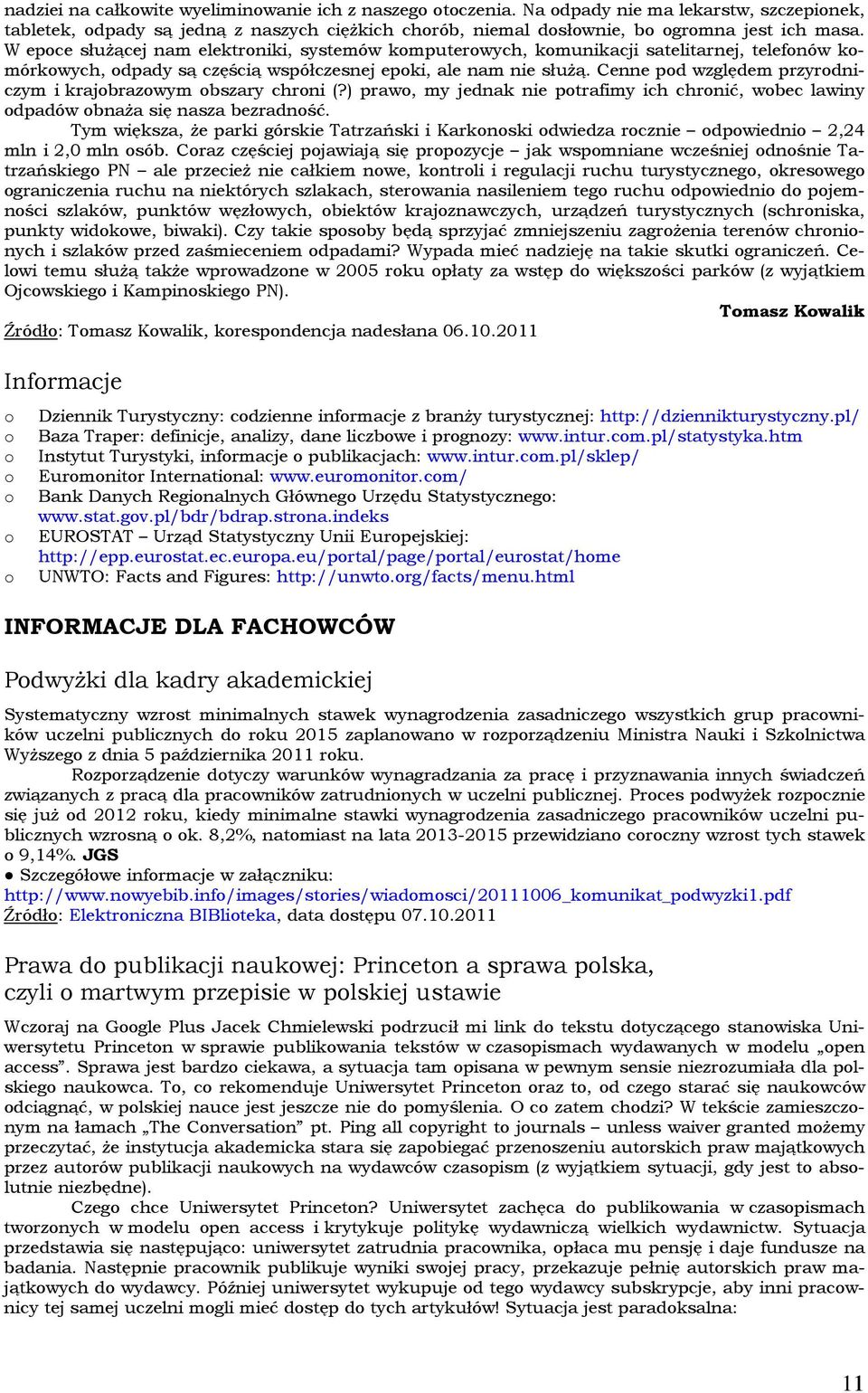 Cenne pod względem przyrodniczym i krajobrazowym obszary chroni (?) prawo, my jednak nie potrafimy ich chronić, wobec lawiny odpadów obnaża się nasza bezradność.