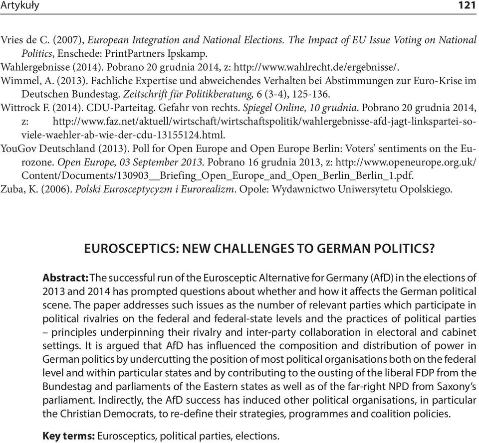 Zeitschrift für Politikberatung, 6 (3-4), 125-136. Wittrock F. (2014). CDU-Parteitag. Gefahr von rechts. Spiegel Online, 10 grudnia. Pobrano 20 grudnia 2014, z: http://www.faz.