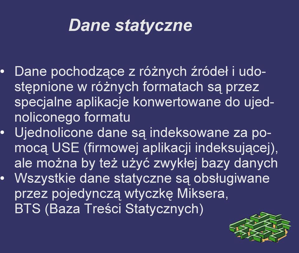 pomocą USE (firmowej aplikacji indeksującej), ale można by też użyć zwykłej bazy danych