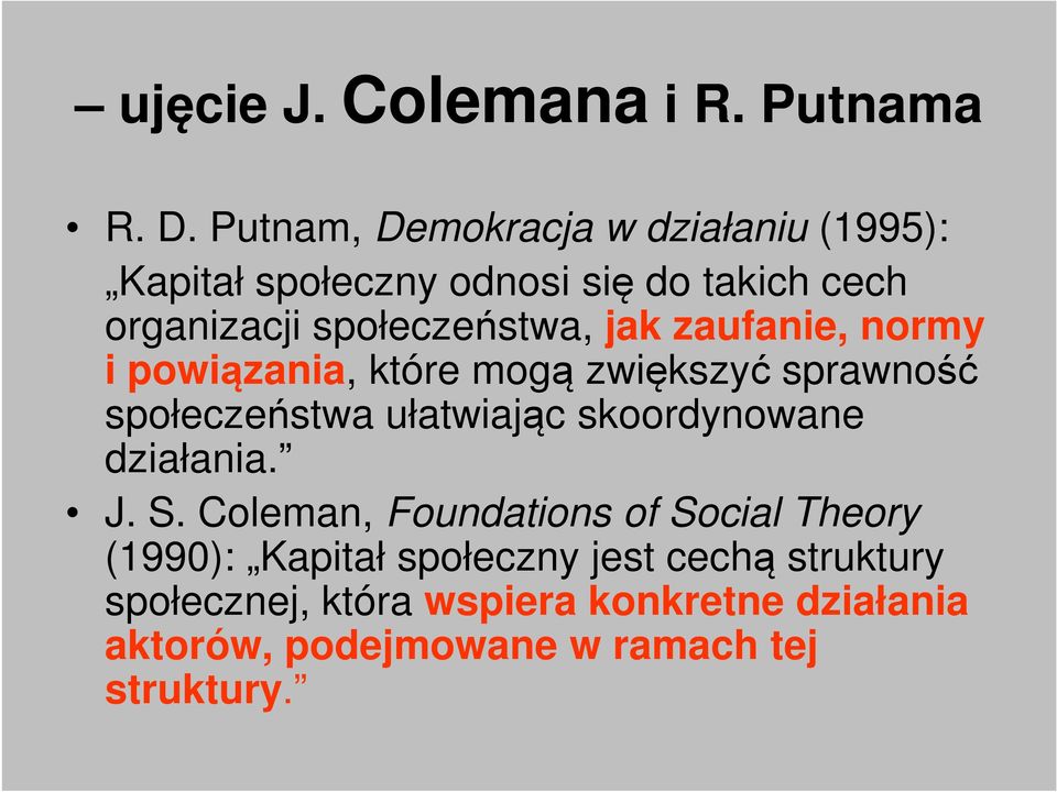 jak zaufanie, normy i powiązania, które mogą zwiększyć sprawność społeczeństwa ułatwiając skoordynowane