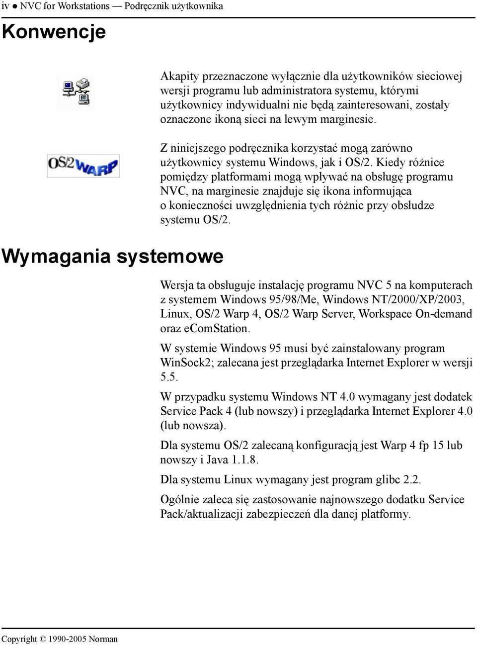 Kiedy różnice pomiędzy platformami mogą wpływać na obsługę programu NVC, na marginesie znajduje się ikona informująca o konieczności uwzględnienia tych różnic przy obsłudze systemu OS/2.