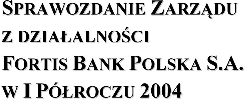 DZIAŁALNOŚCI FORTIS