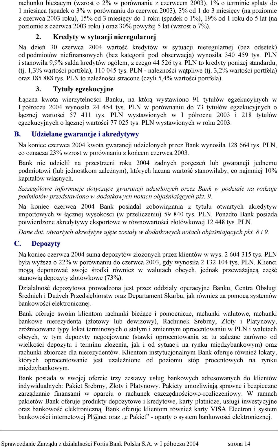 03 roku ) oraz 30% powyżej 5 lat (wzrost o 7%). 2.