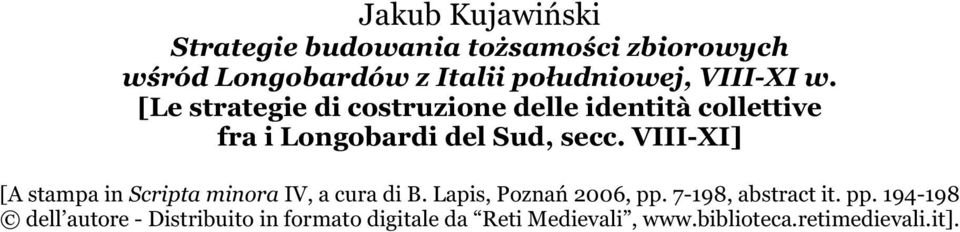 VIII-XI] [A stampa in Scripta minora IV, a cura di B. Lapis, Pozna 2006, pp.