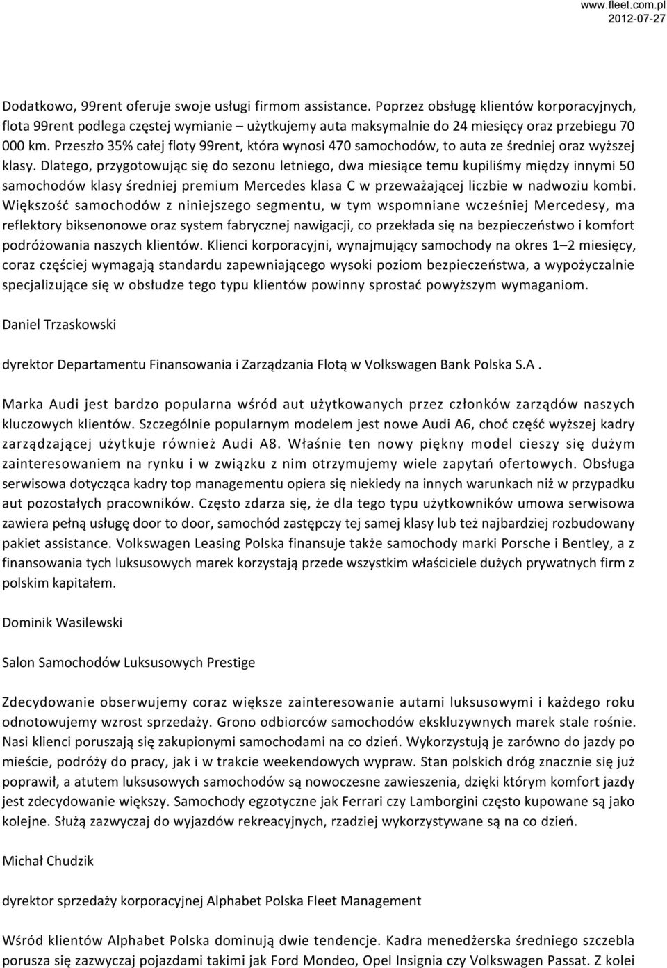 Przeszło 35% całej floty 99rent, która wynosi 470 samochodów, to auta ze średniej oraz wyższej klasy.