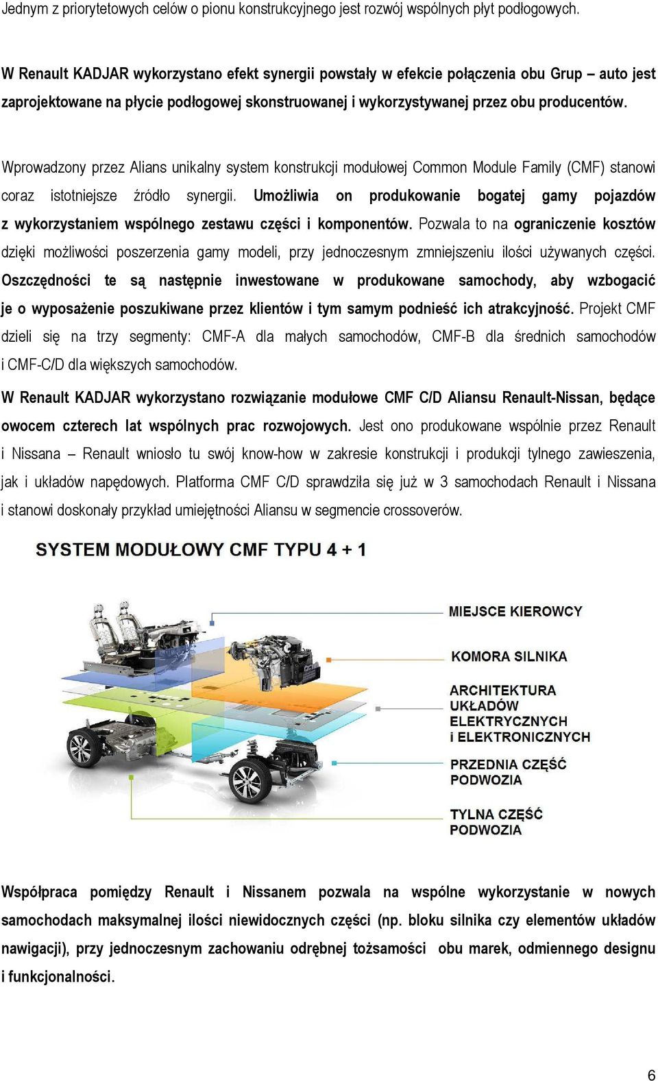 Wprowadzony przez Alians unikalny system konstrukcji modułowej Common Module Family (CMF) stanowi coraz istotniejsze źródło synergii.