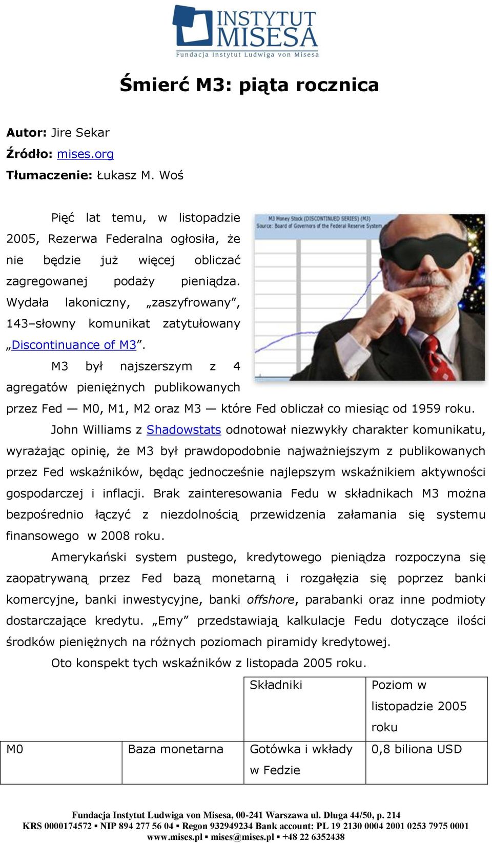 Wydała lakoniczny, zaszyfrowany, 143 słowny komunikat zatytułowany Discontinuance of M3.