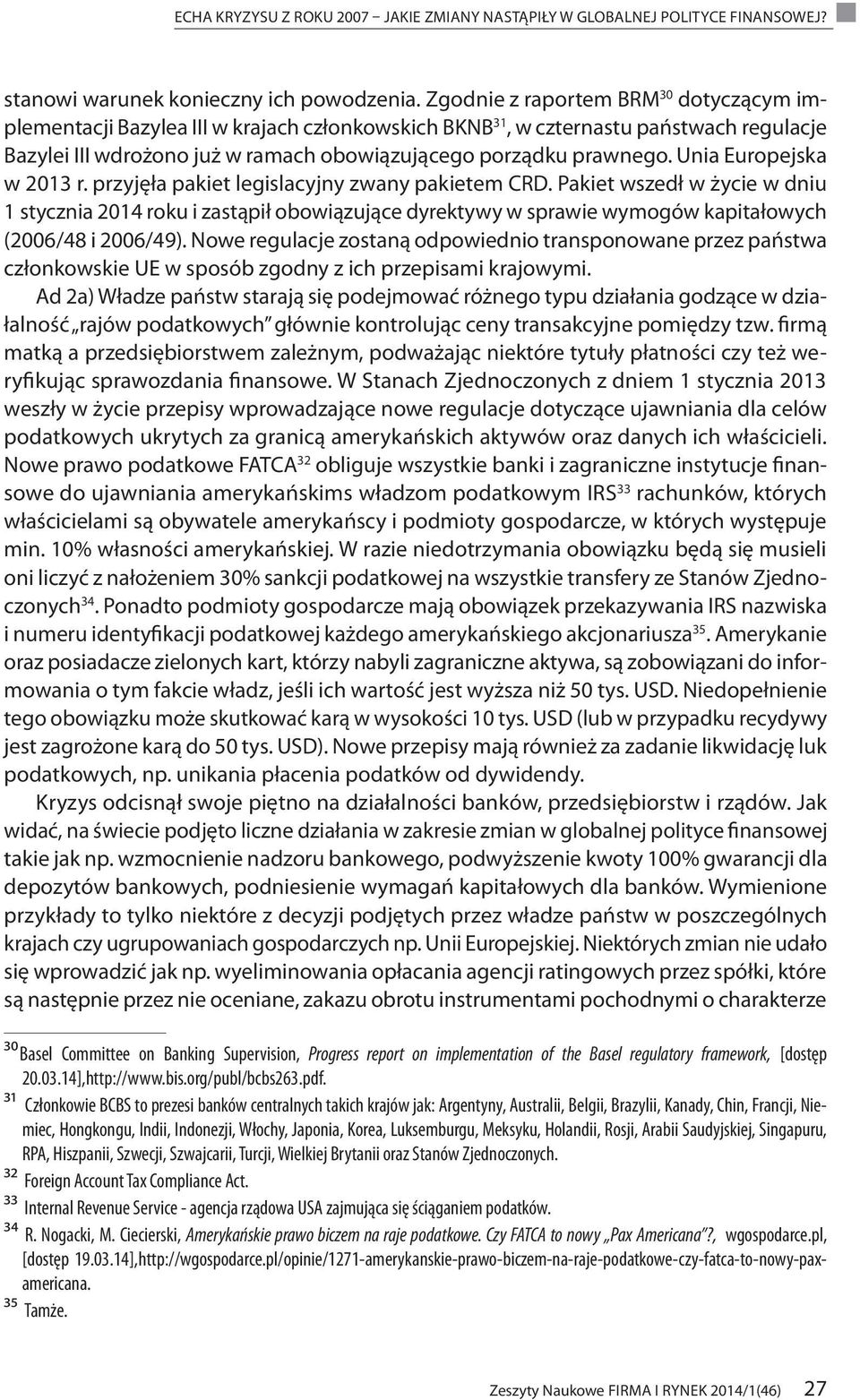 Unia europejska w 2013 r. przyjęła pakiet legislacyjny zwany pakietem CrD.