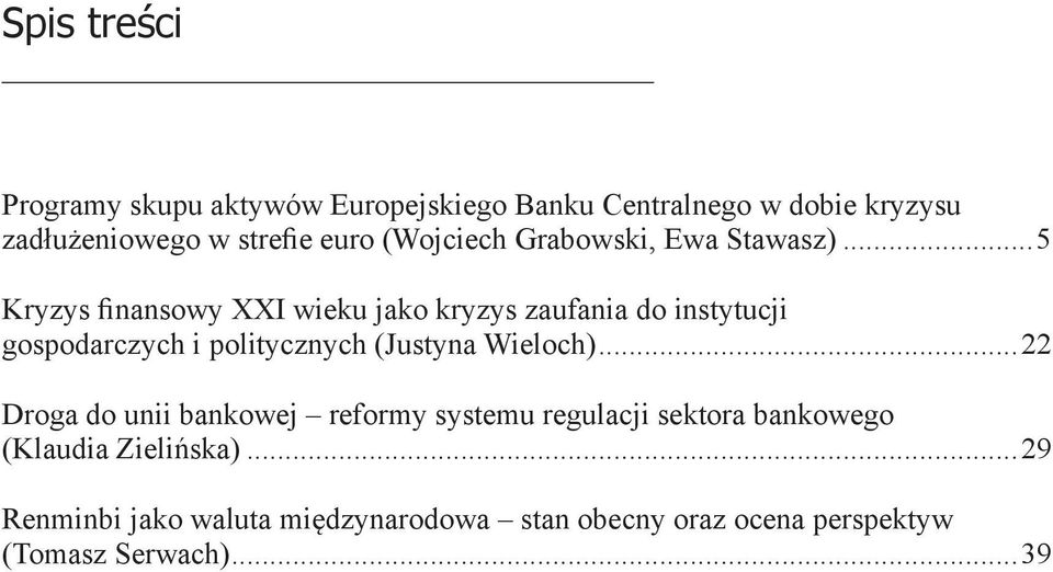 ..5 Kryzys finansowy XXI wieku jako kryzys zaufania do instytucji gospodarczych i politycznych (Justyna Wieloch).