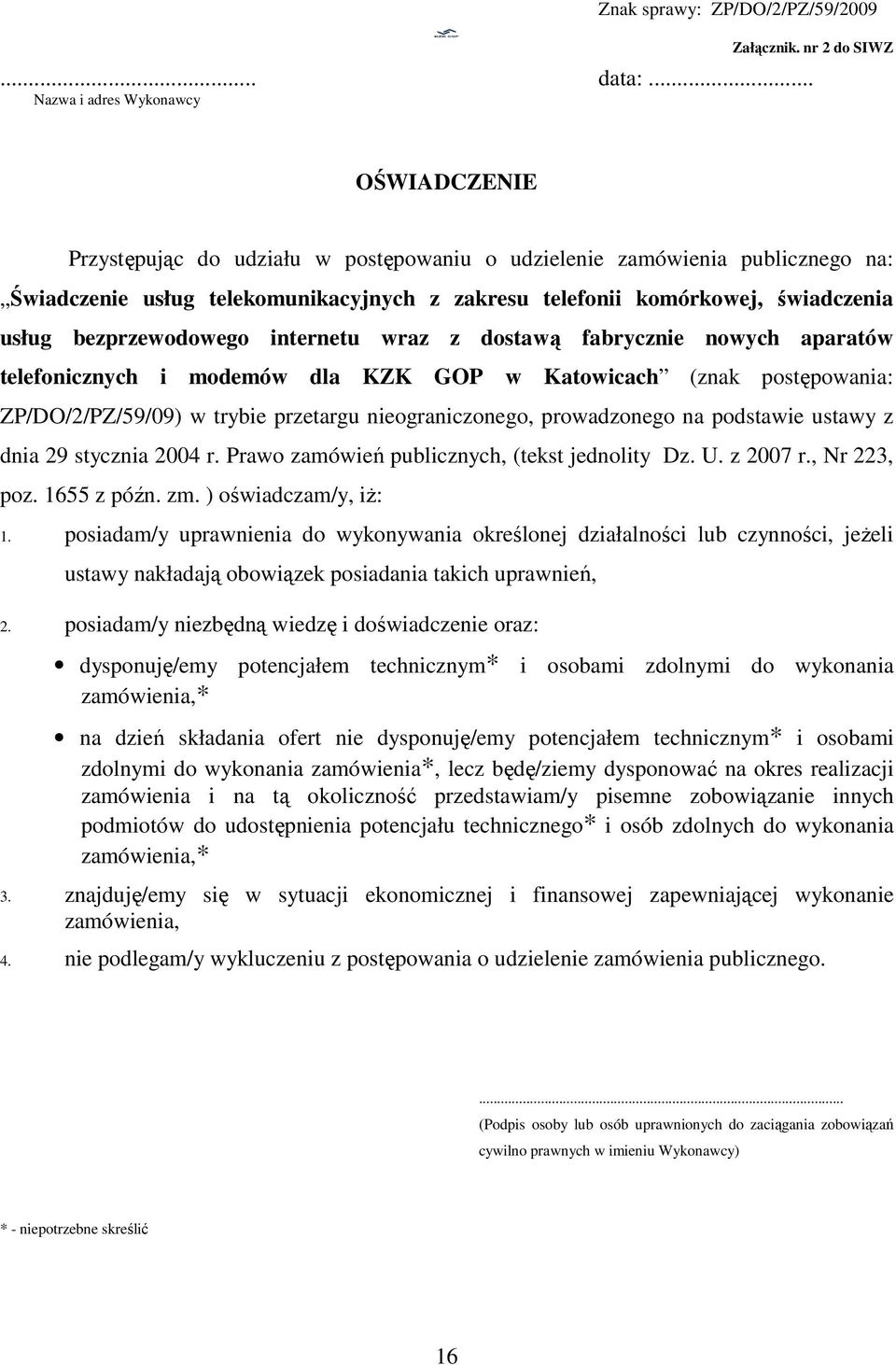 świadczenia usług bezprzewodowego internetu wraz z dostawą fabrycznie nowych aparatów telefonicznych i modemów dla KZK GOP w Katowicach (znak postępowania: ZP/DO/2/PZ/59/09) w trybie przetargu