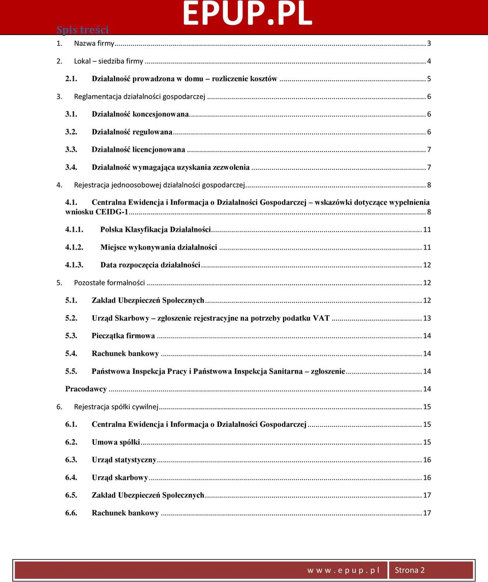 Centralna Ewidencja i Informacja o Działalności Gospodarczej wskazówki dotyczące wypełnienia wniosku CEIDG-1... 8 4.1.1. Polska Klasyfikacja Działalności... 11 4.1.2. Miejsce wykonywania działalności.