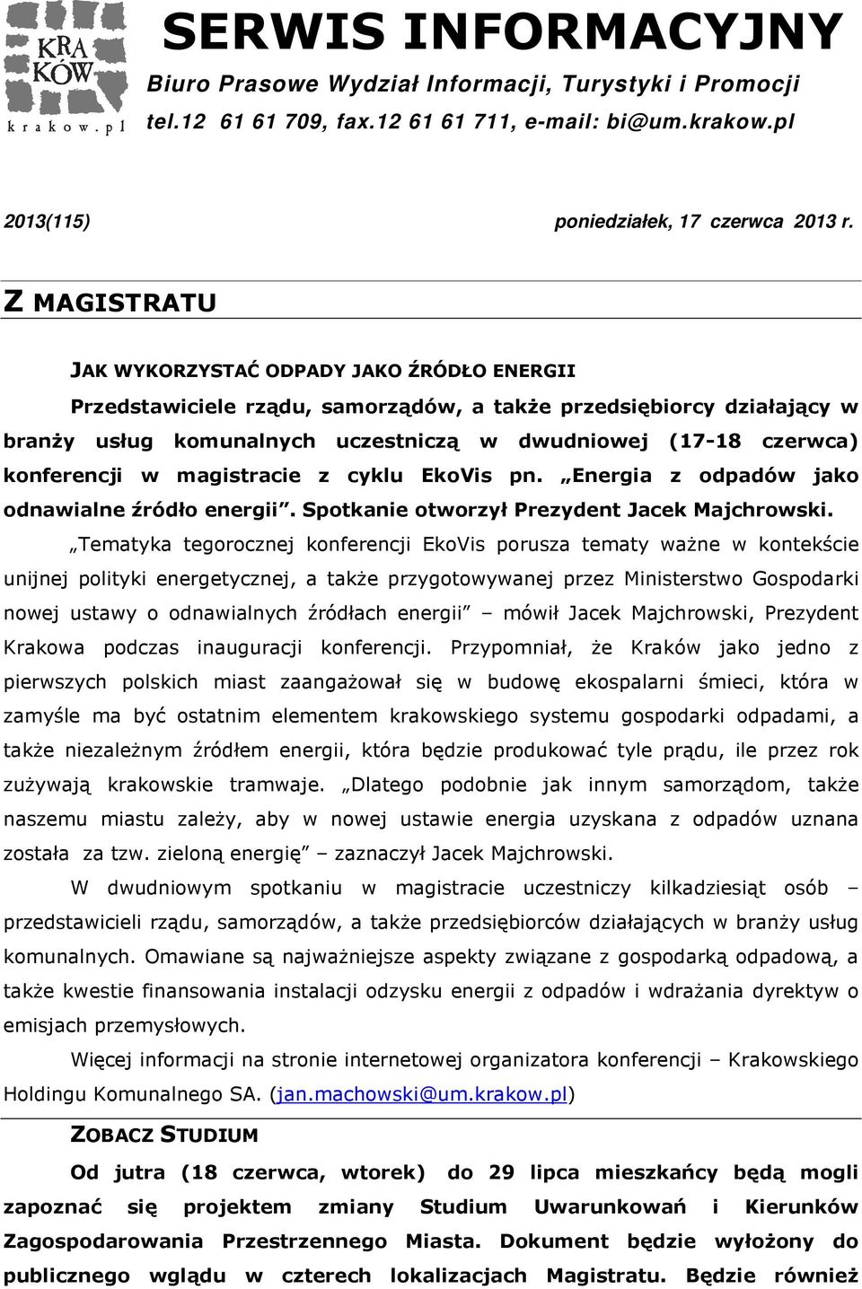 konferencji w magistracie z cyklu EkoVis pn. Energia z odpadów jako odnawialne źródło energii. Spotkanie otworzył Prezydent Jacek Majchrowski.