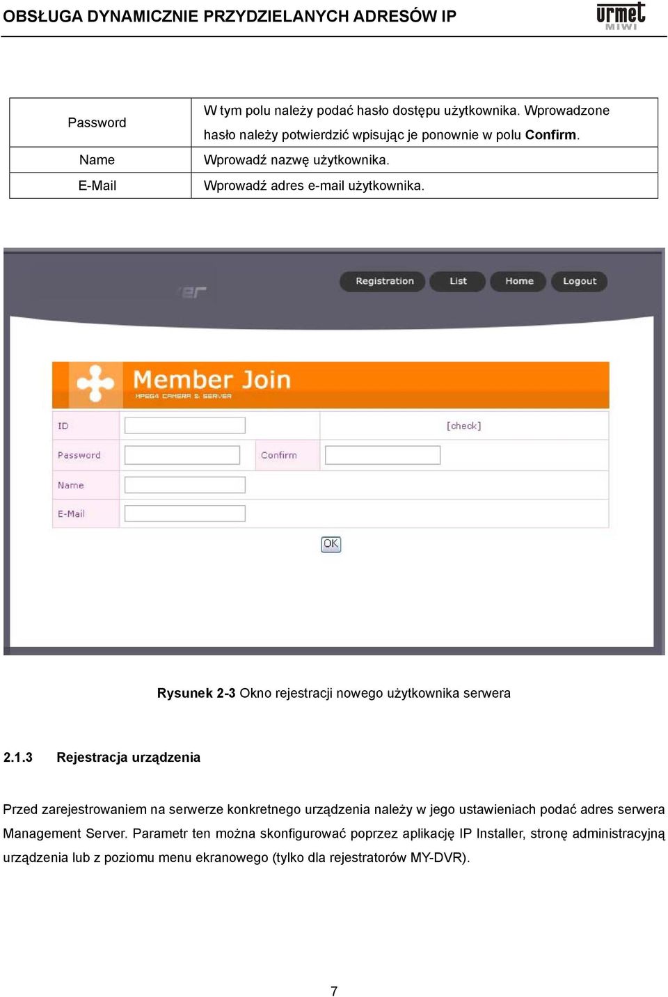 3 Rejestracja urządzenia Przed zarejestrowaniem na serwerze konkretnego urządzenia należy w jego ustawieniach podać adres serwera Management