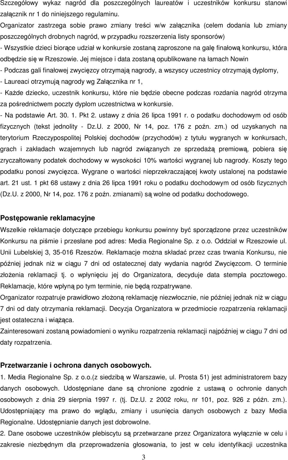 konkursie zostaną zaproszone na galę finałową konkursu, która odbędzie się w Rzeszowie.