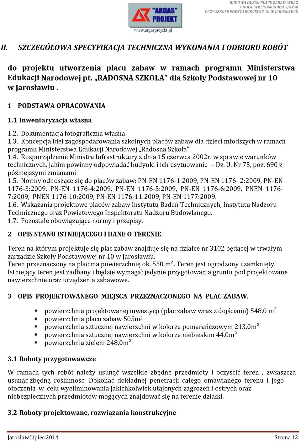 Koncepcja idei zagospodarowania szkolnych placów zabaw dla dzieci młodszych w ramach programu Ministerstwa Edukacji Narodowej Radosna Szkoła 1.4.