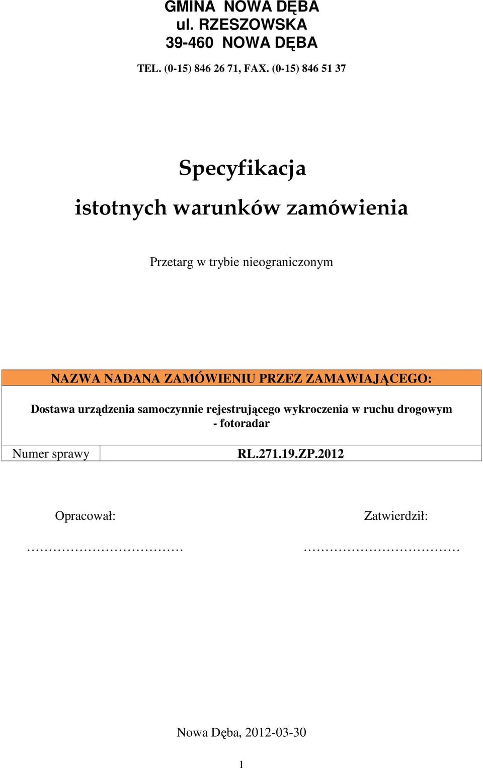 NAZWA NADANA ZAMÓWIENIU PRZEZ ZAMAWIAJĄCEGO: Dostawa urządzenia samoczynnie rejestrującego