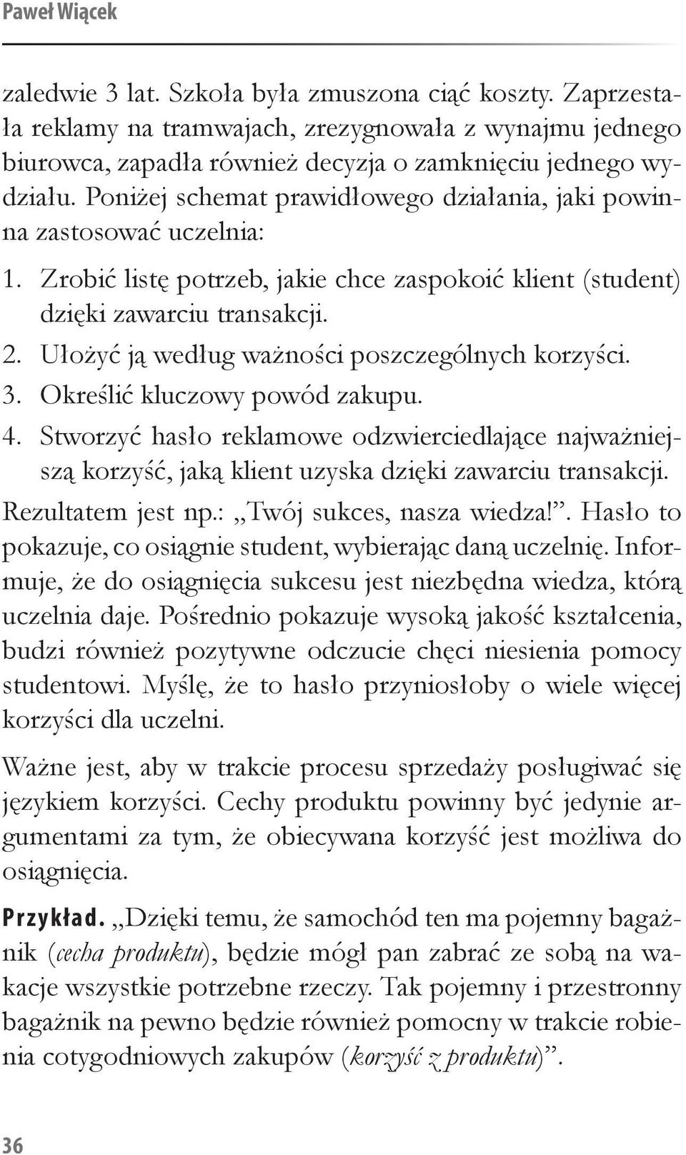 Ułożyć ją według ważności poszczególnych korzyści. 3. Określić kluczowy powód zakupu. 4.