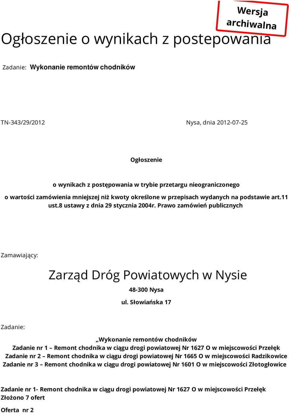 Prawo zamówień publicznych Zamawiający: Zarząd Dróg Powiatowych w Nysie ul.