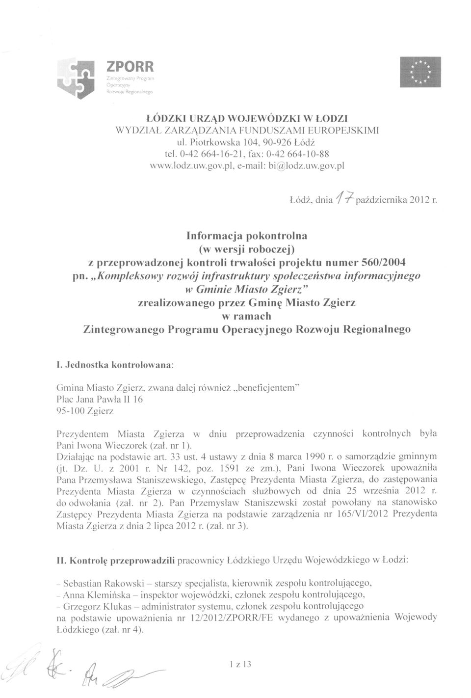 Informacja pokontrolna (w wersji roboczej) z przeprowadzonej kontroli trwałości projektu numer 560/2004 pn.