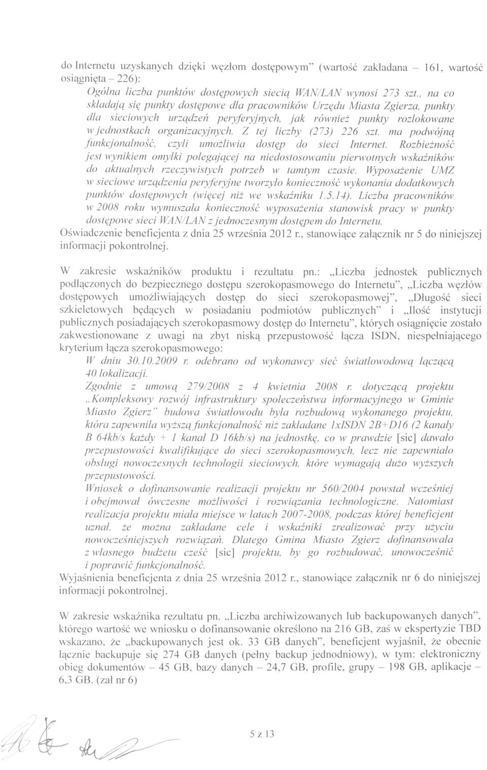 Z tej liczby (273) 226 szt. ma podwójną funkcjonalność, czyli umożliwia dostęp do sieci Internet.