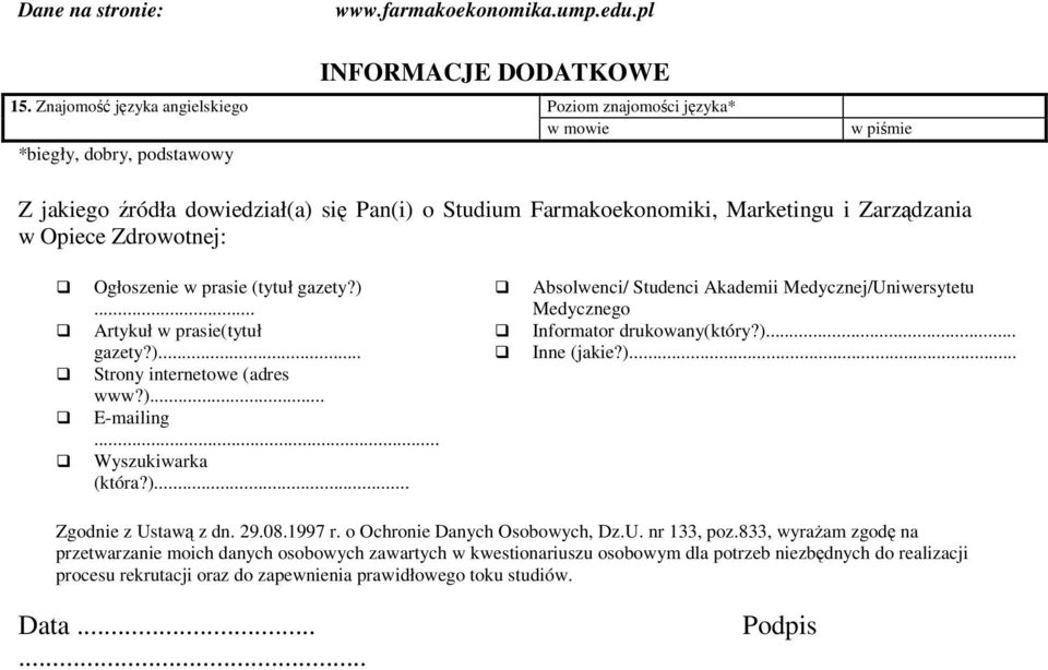 ) Absolwenci/ Studenci Akademii Medycznej/Uniwersytetu Medycznego Informator drukowany(który?) Inne (jakie?